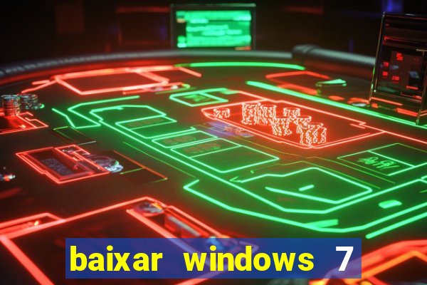 baixar windows 7 ultimate 64 bits com todos os drivers